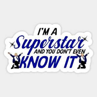 I'm a superstar. Sticker